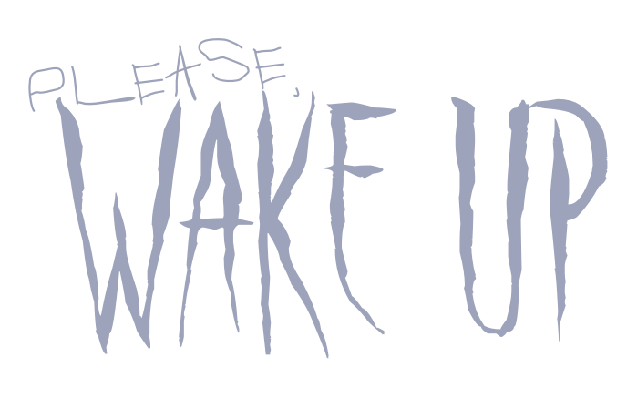 Please Wake Up