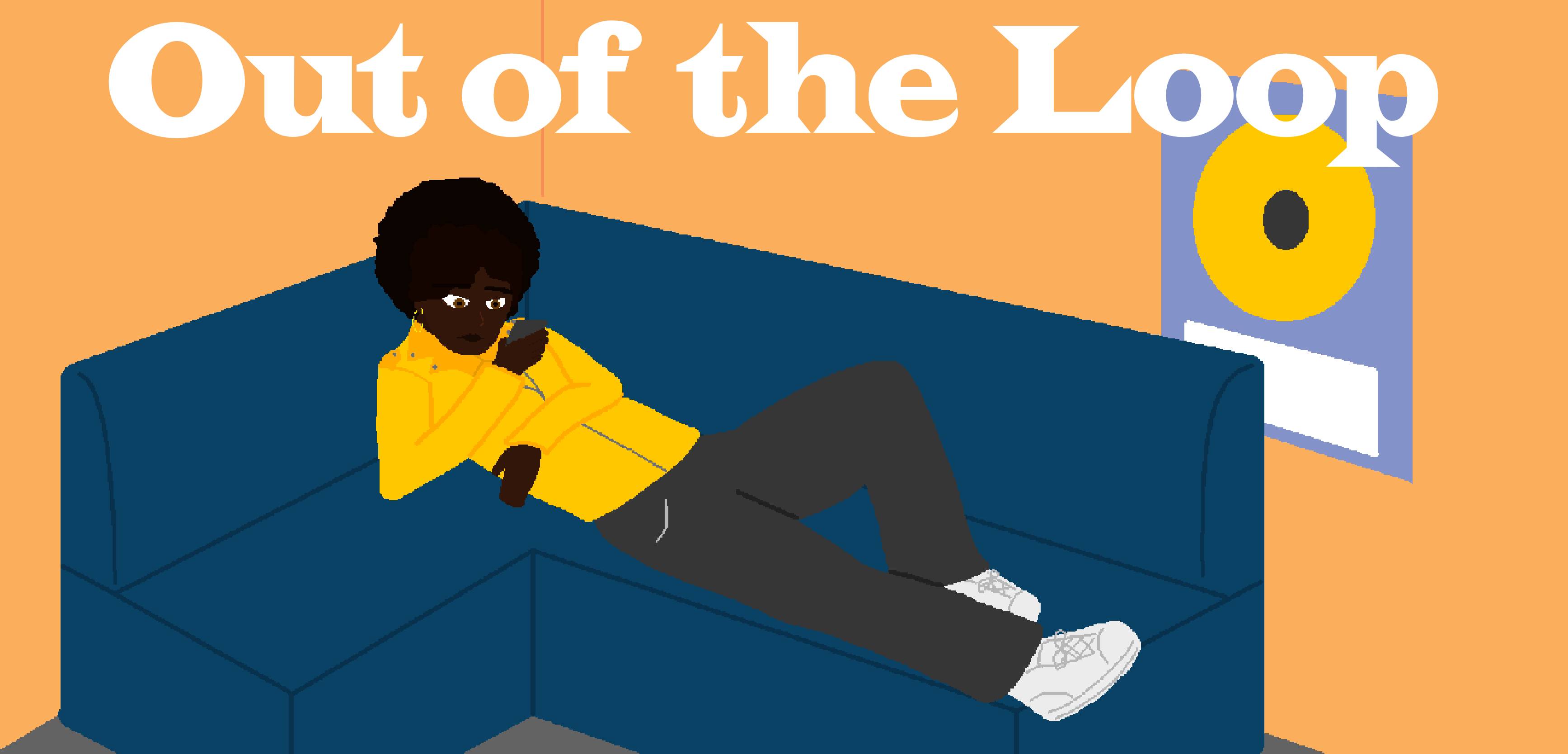 Out of the Loop