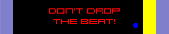 Don't Drop The Beat!