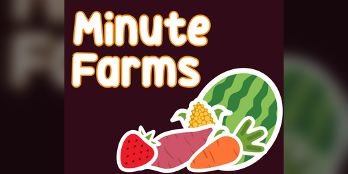 Cover image for Minute Farms (Jam Version)
