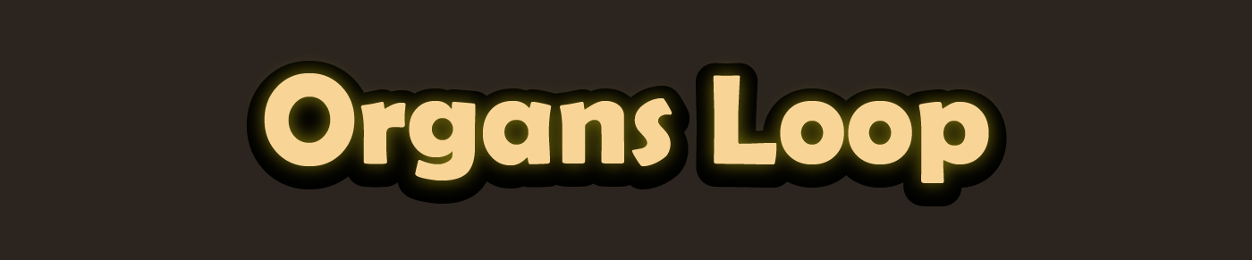 Organs Loop