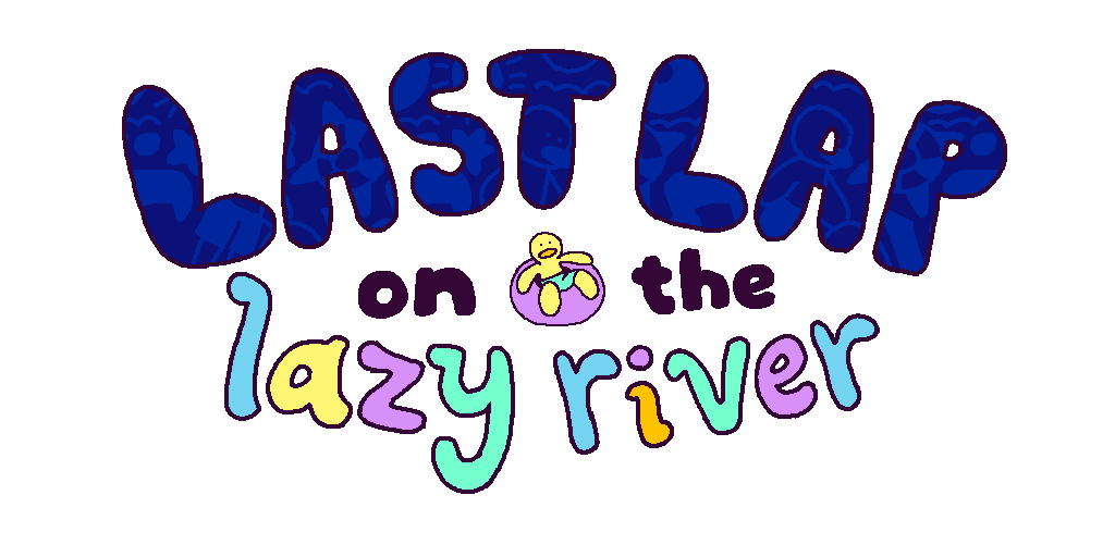 Last Lap on the Lazy River