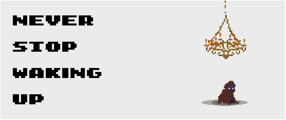 Never Stop Waking Up