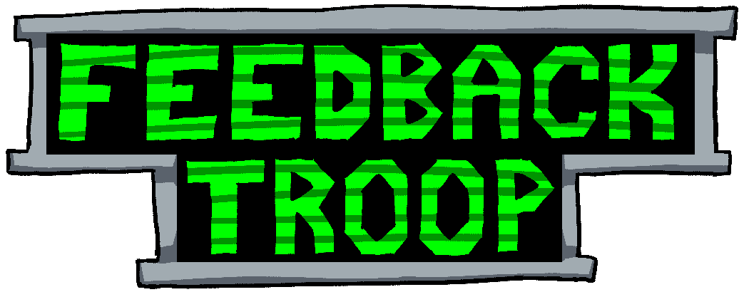 Feedback Troop