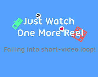 Just Watch One More Reel