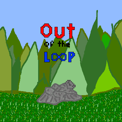 Out of the Loop