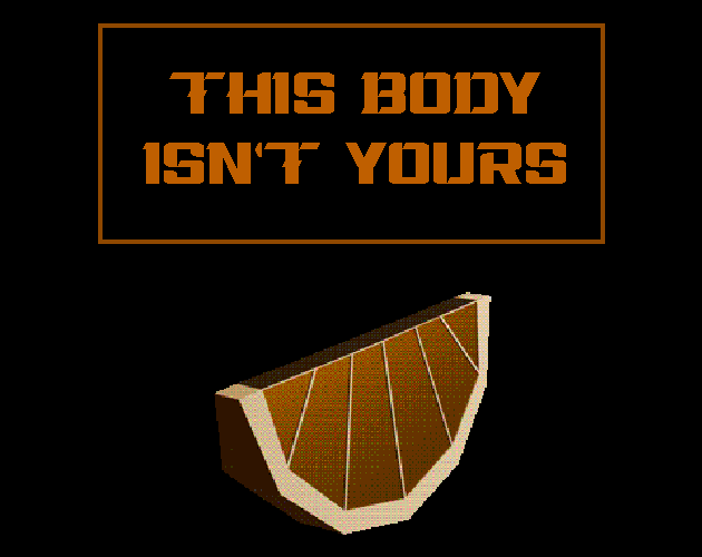 This Body Isn't Yours
