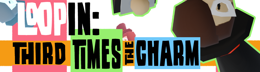 Loopin: Third Time's the Charm