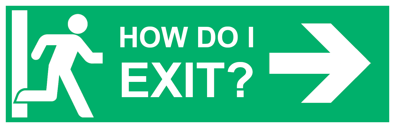 How Do I Exit?