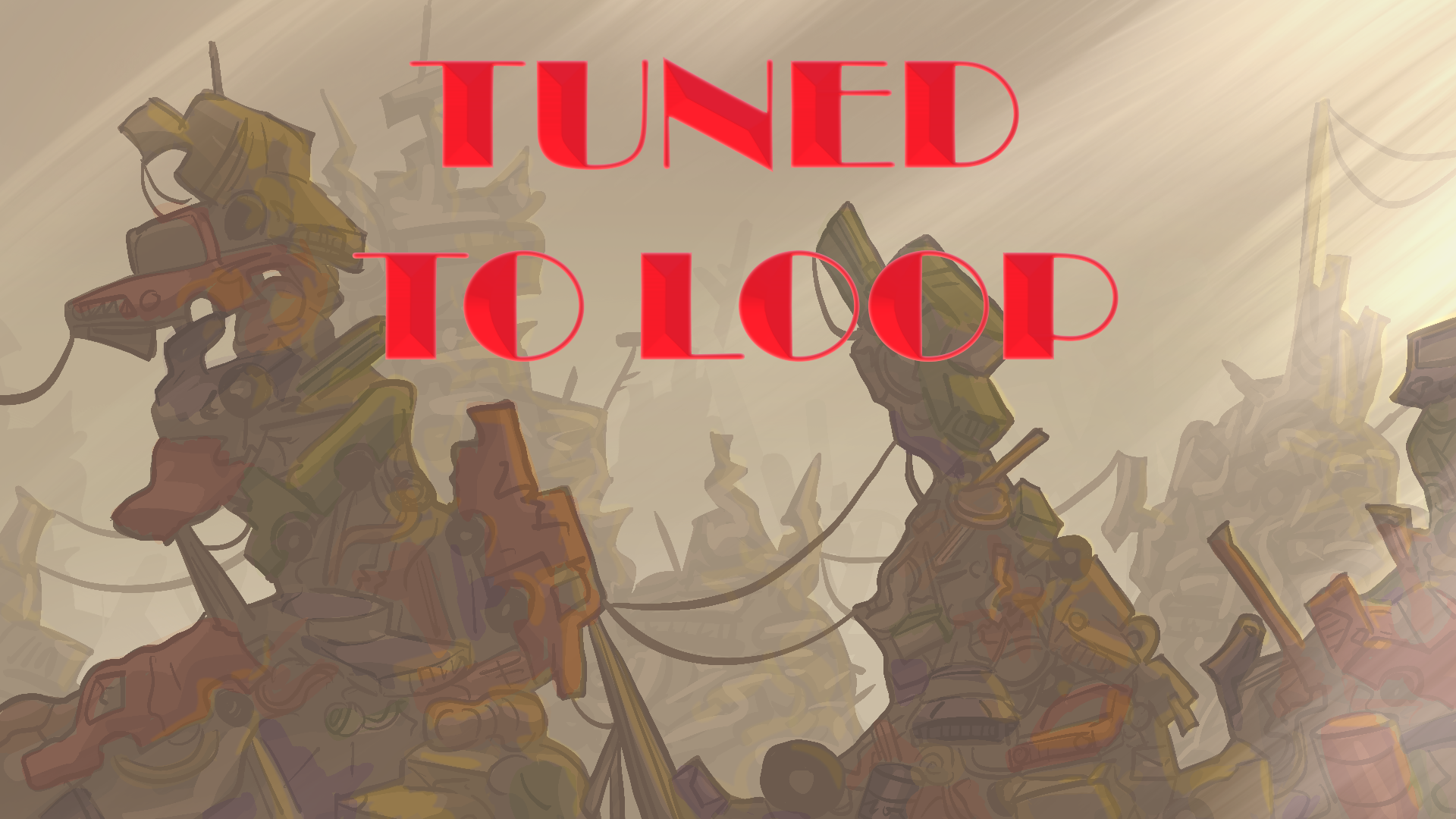 TUNED TO LOOP