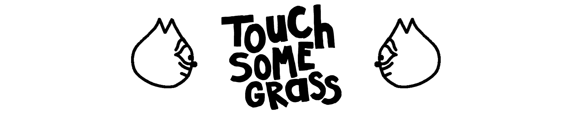 Touch Some Grass