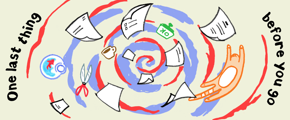 One last thing before you go