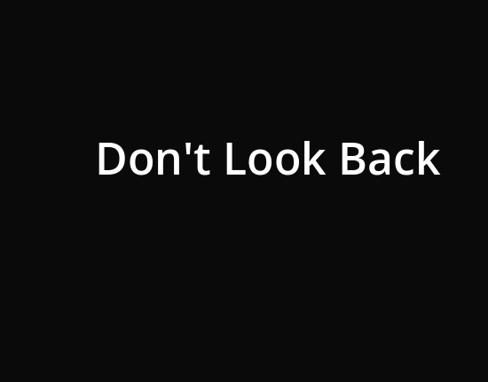 Don't look back