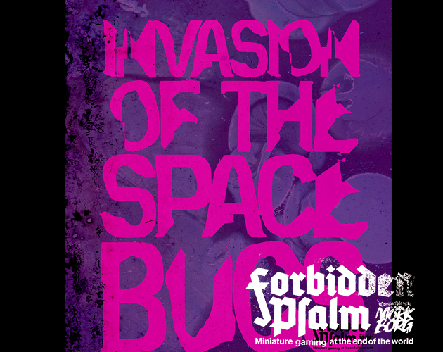 Forbidden Psalm INVASION OF THE SPACE BUGS by Vriprix the Mad Wizard ...