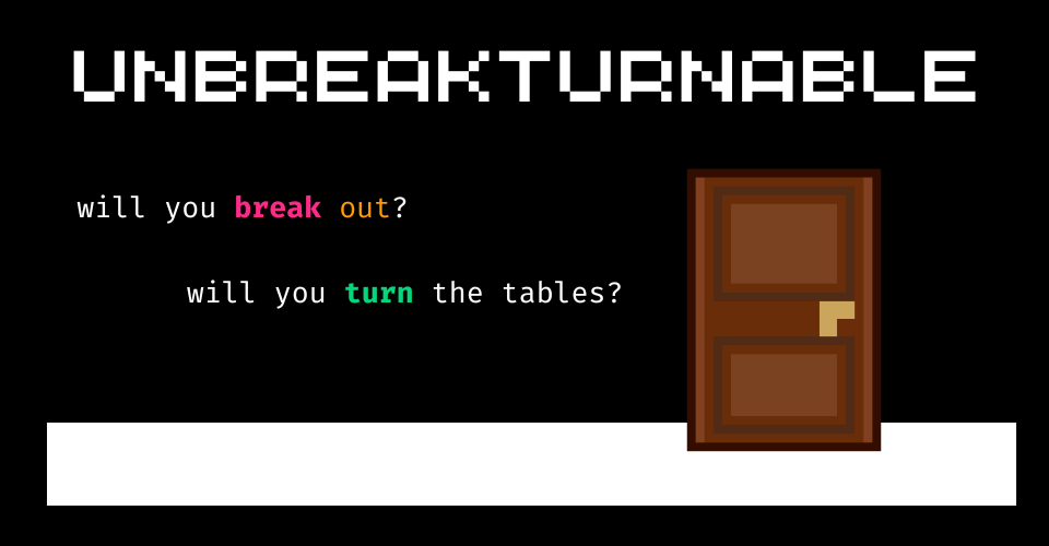 Unbreakturnable