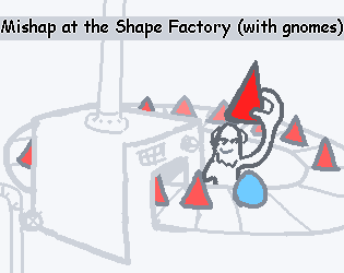 Cover image for Mishap at the Shape Factory (with gnomes)