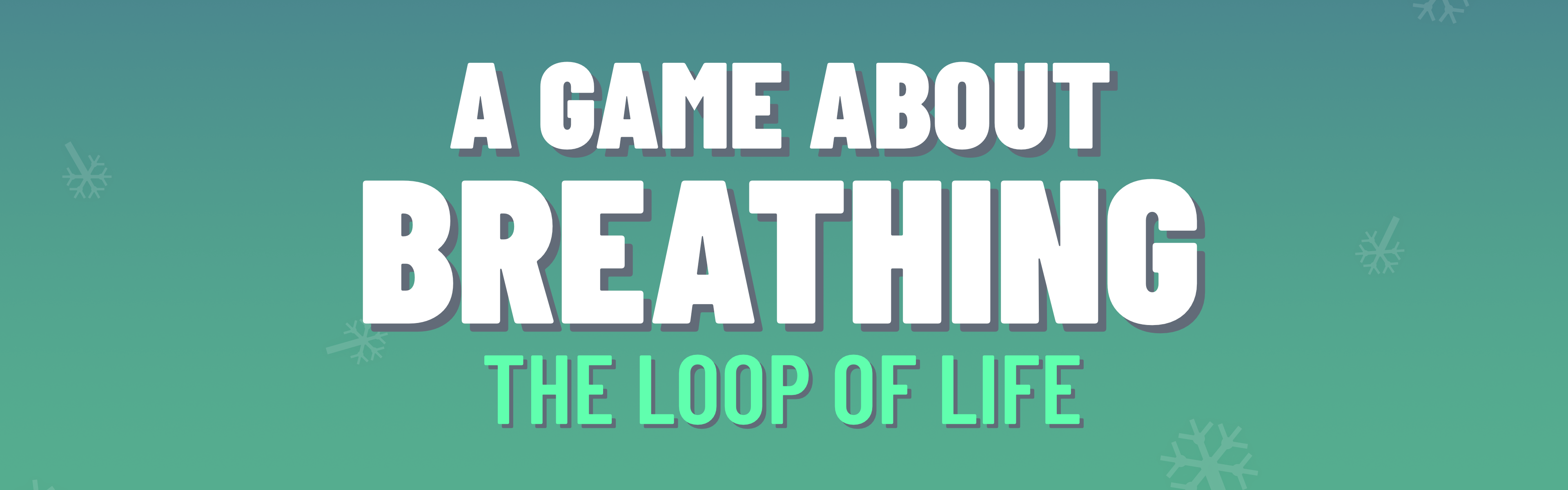 A Game About Breathing