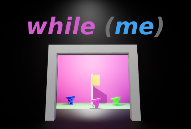 while(me)