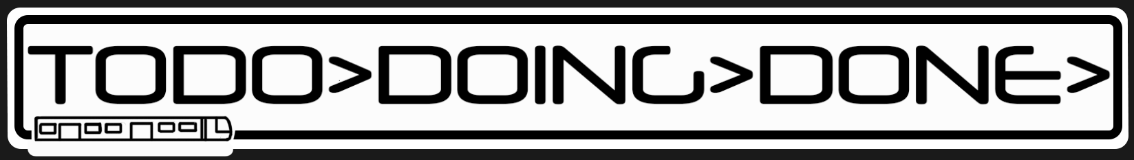 TODO>DOING>DONE>