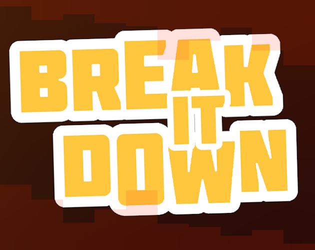 Break It Down by Jfred for GMTK Game Jam 2025 - itch.io