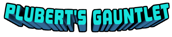 PLUBERT'S GAUNTLET