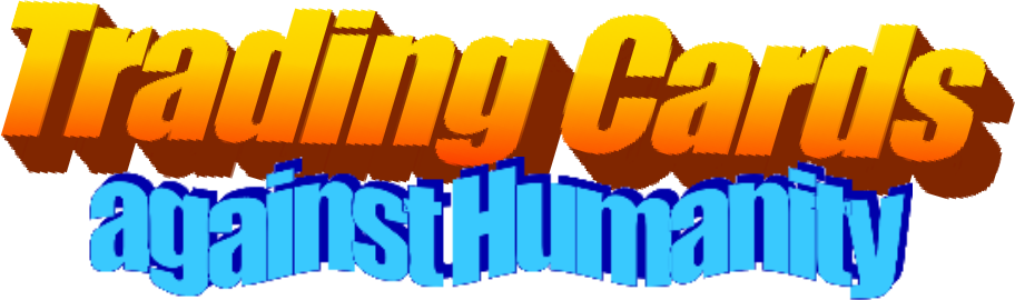 Trading Cards against Humanity