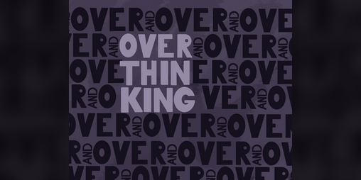 Cover image for OVERandOVERandOVERTHINKING