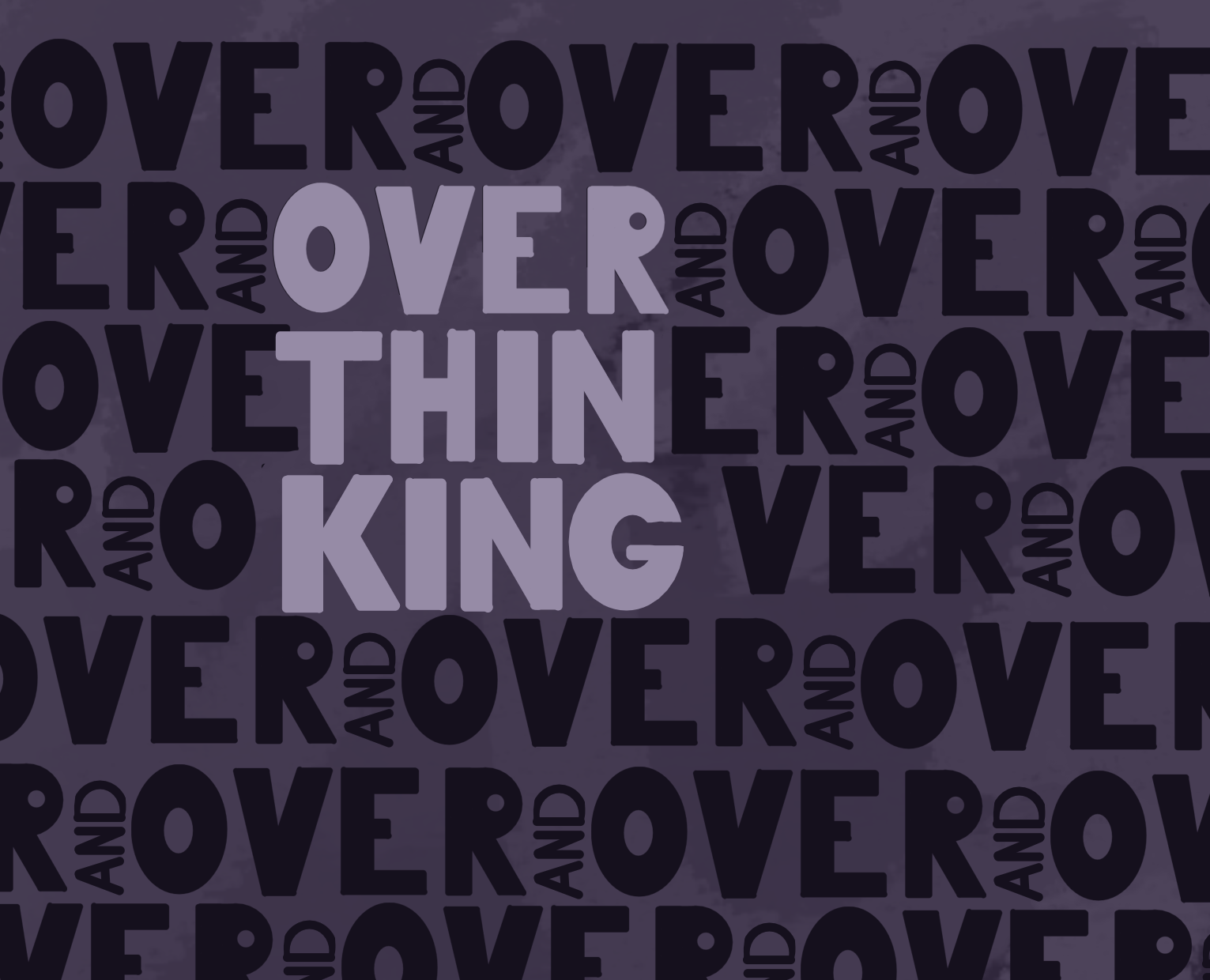 Cover image for OVERandOVERandOVERTHINKING