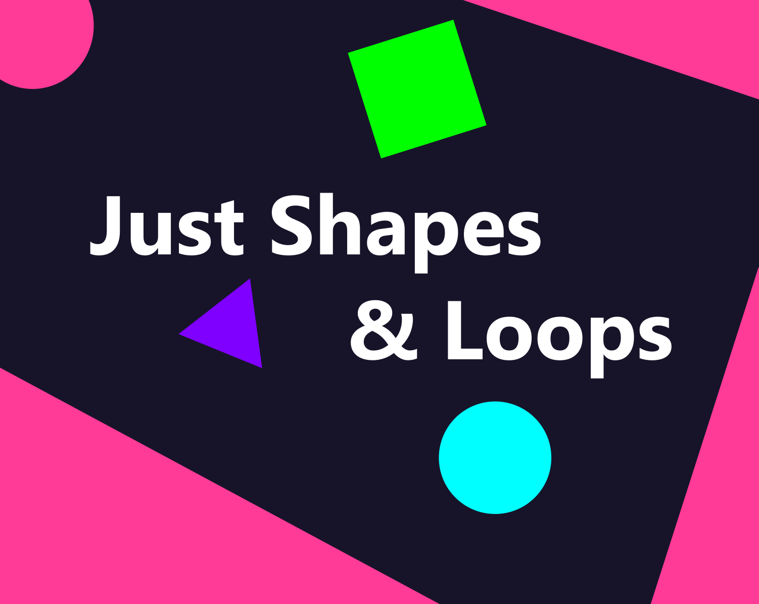 Just Shapes And Loops by Swifcape