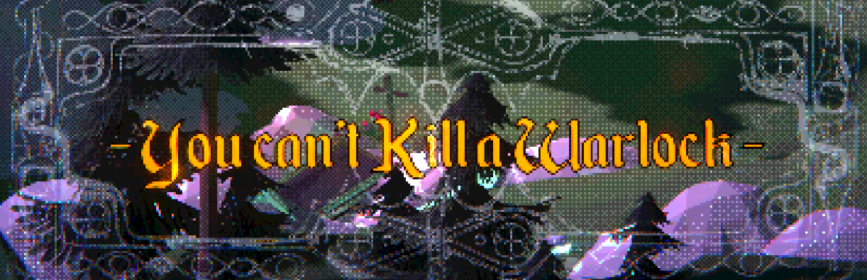 You can't Kill a Warlock