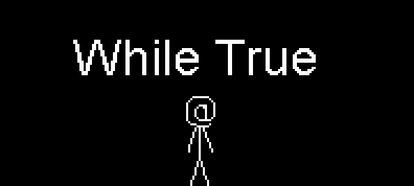 While True