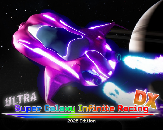 Super Galaxy Infinite Racing 2025 Edition Ultra DX