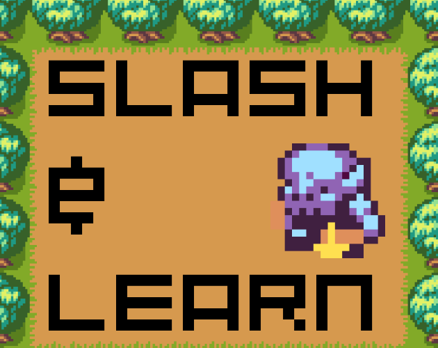 Slash & Learn - Game Jam Edition