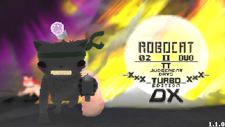 ROBOCAT 02 II DUO / π JUDGEMENT DAYS _XxX_TURBO_XxX_ EDITION DX