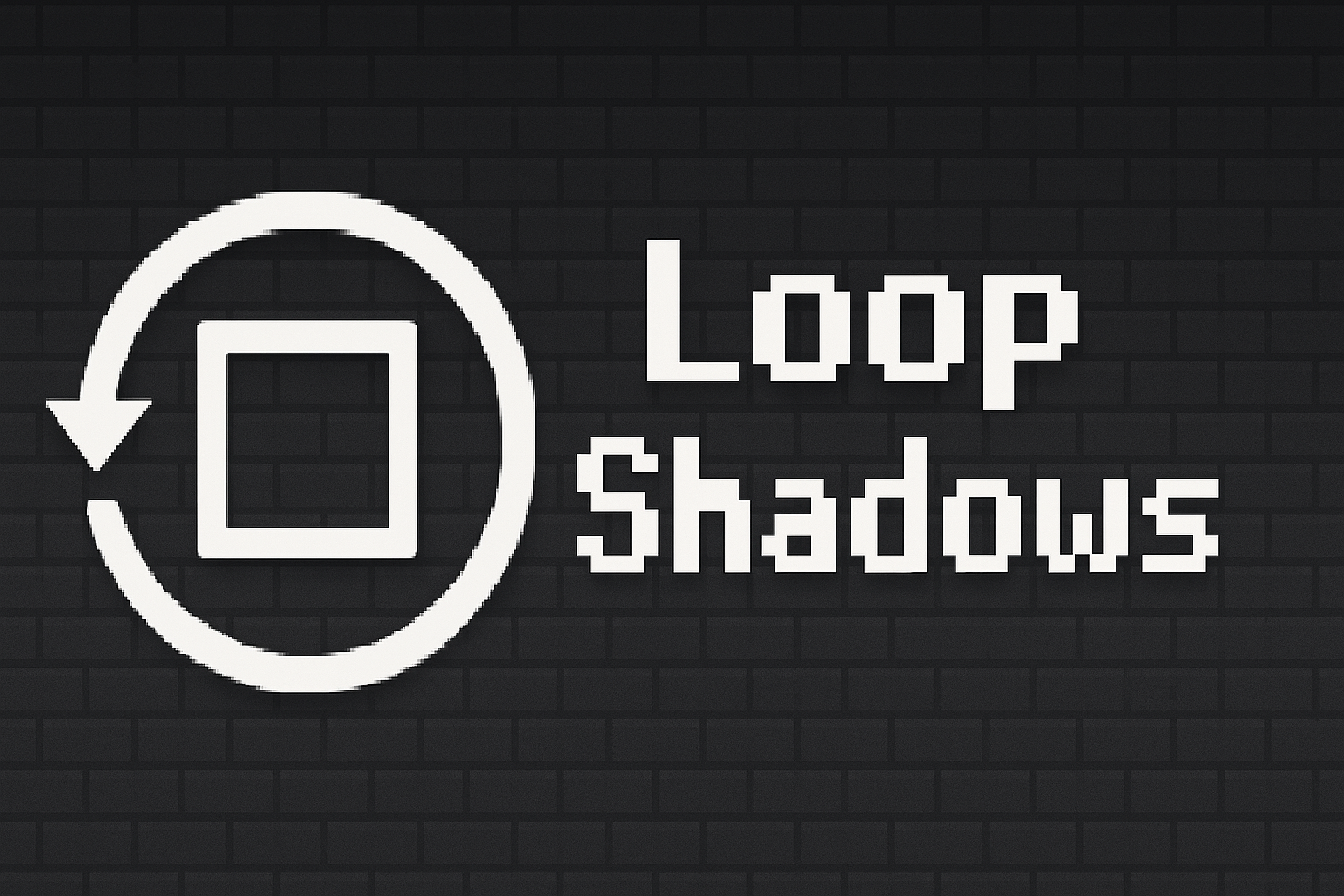 Loop Shadows