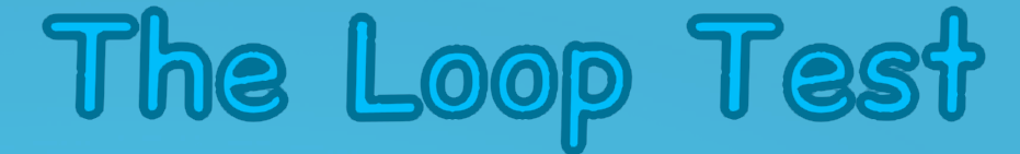 The loop test