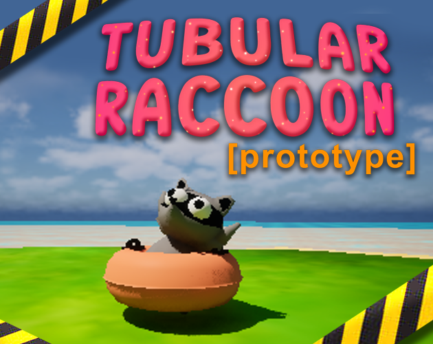 Tubular Raccoon [prototype]