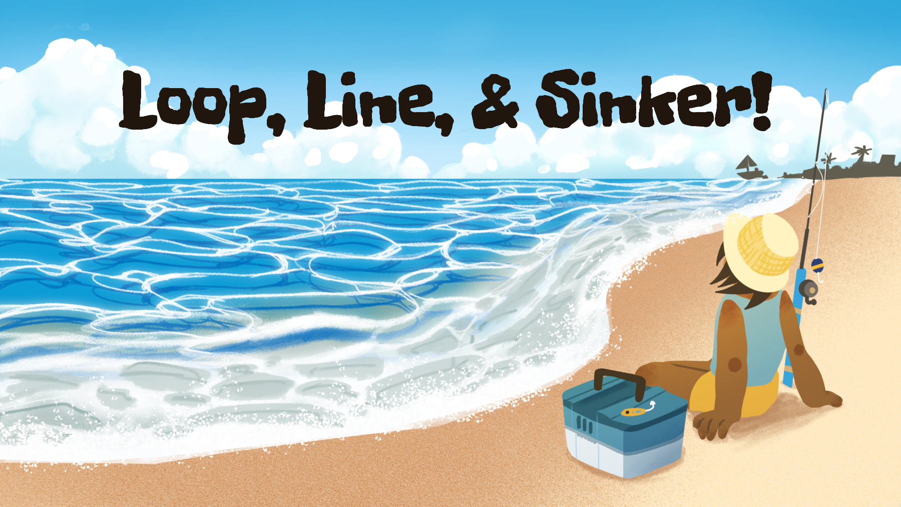 Loop, Line, and Sinker