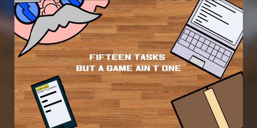 Cover image for Fifteen Tasks But a Game Ain’t One