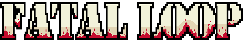 Fatal Loop