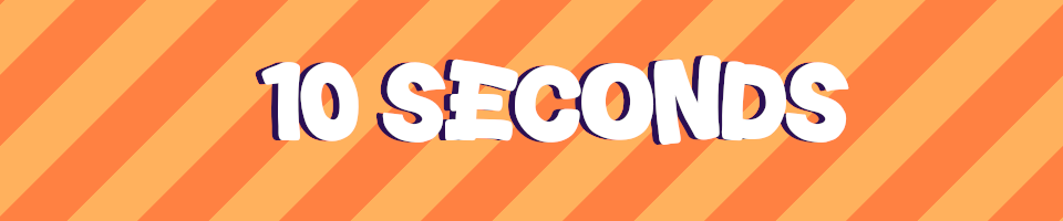 10 Seconds