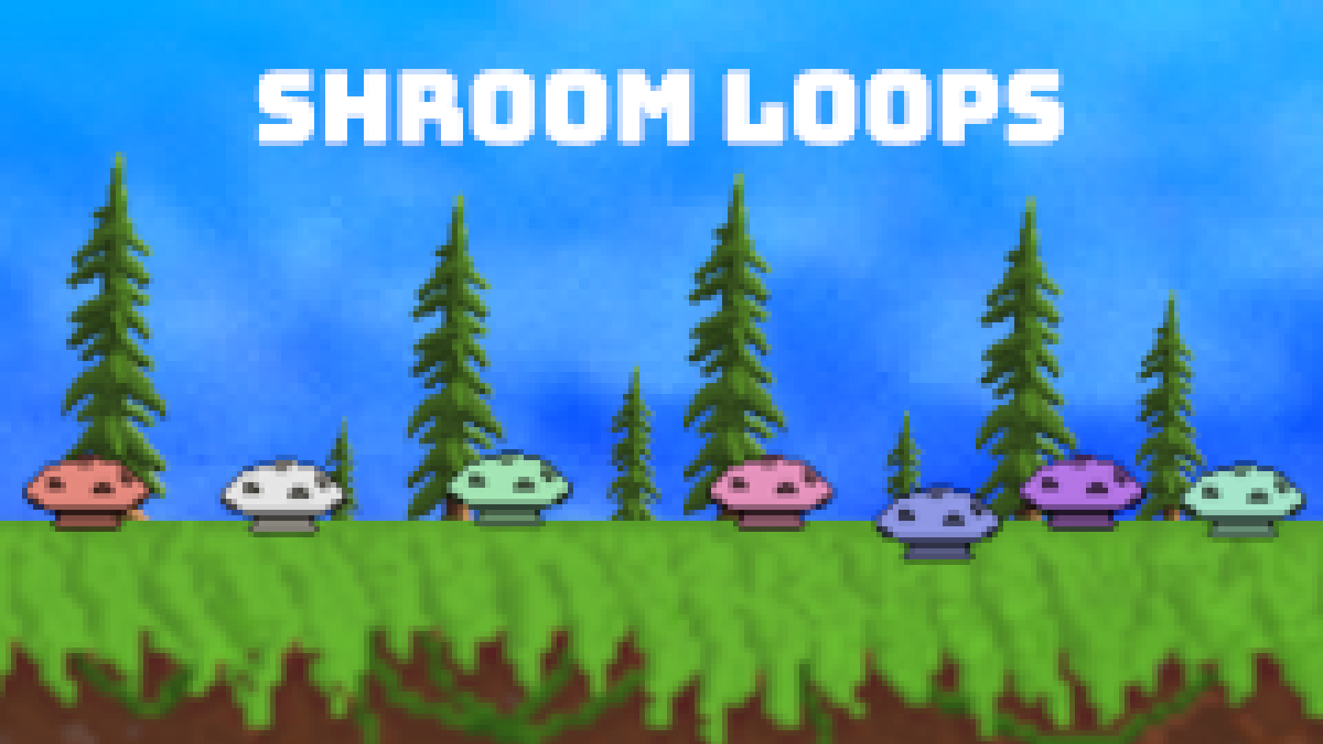 Shroom Loops
