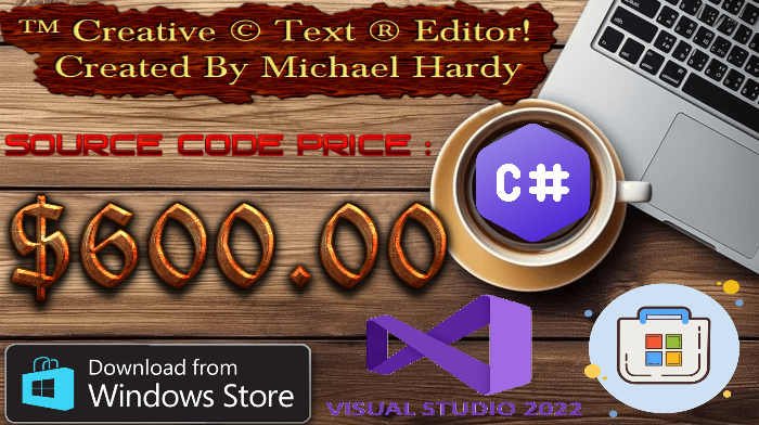Michael Hardy's ™ Creative © Text ® Editor  Visual Studio 2022 Complete Source Code