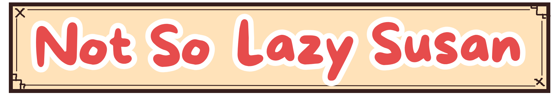 Not So Lazy Susan