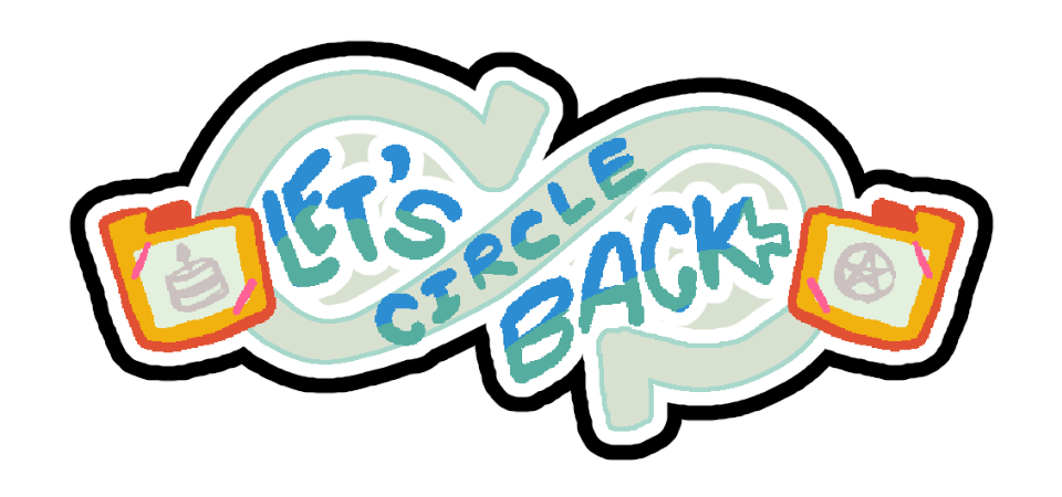 Let's Circle Back