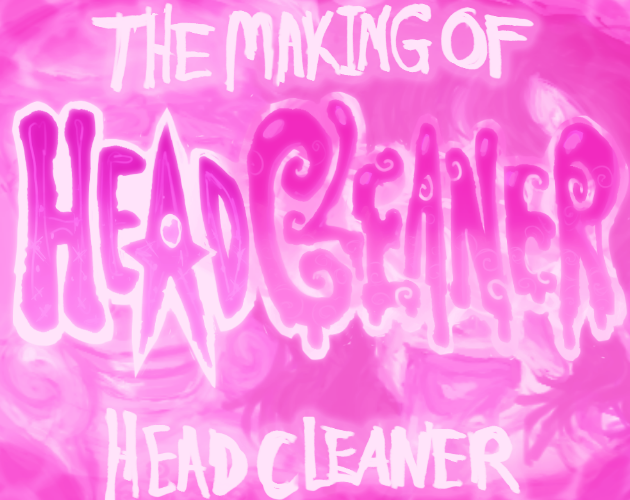 Cover image for The Making of HEAD CLEANER
