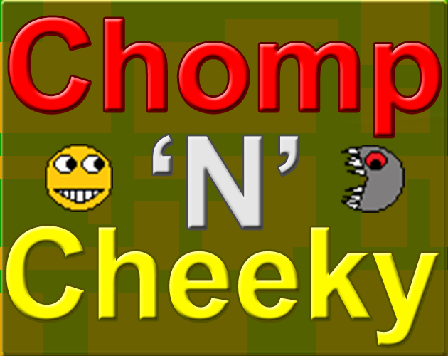 Click here to play Chomp 'N' Cheeky