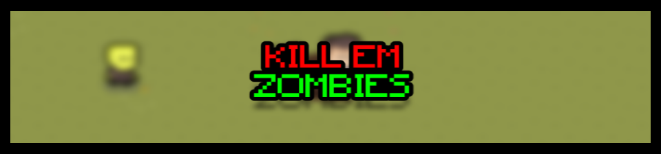 Kill Em Zombies