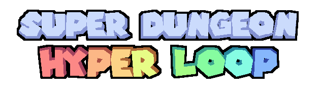 Super Dungeon Hyper Loop