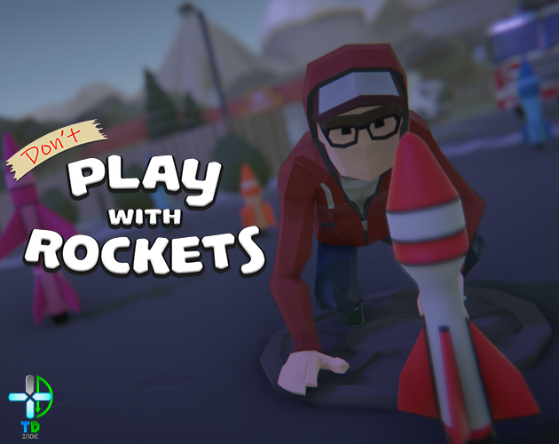 Don't Play With Rockets
